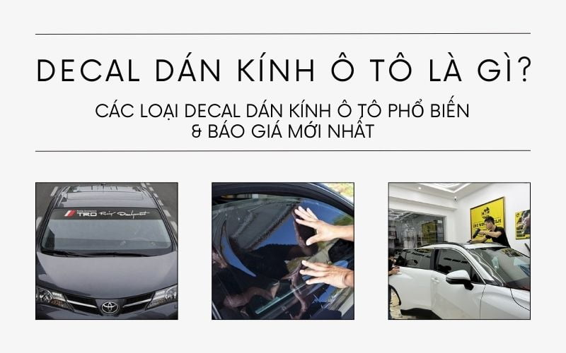 Decal Dán Kính Ô Tô Là Gì? Các Loại Decal Dán Kính Ô Tô Phổ Biến &amp; Báo Giá Mới Nhất